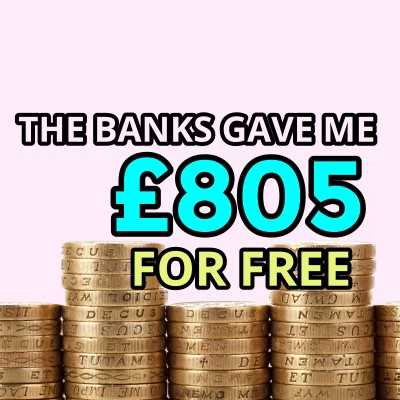 I got the banks to give me £805 for free - and so can you!
