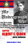 My Underground War: The True Story of how a Group of British Prisoners-of-War Fought Back against their Nazi Captors Kindle
