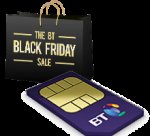 BT mobile, Black Friday Deal,500min, 3 GB data customers), plus £40 amazon voucher and Quidco