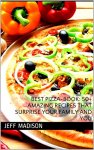 Best Pizza-Book: 50+ Amazing Recipes That Surprise Your Family And You Kindle