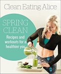 FREE kindle book - Clean Eating Alice Spring Clean: Recipes and Workouts for a Healthier You. by Alice Liveing