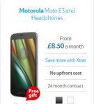 Motorola Moto E3 and FREE Headphones £8.50 Per Month - Possible £5.50 Per Month Plus Possible Cashback