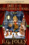 Jake & The Gingerbread Wars (A Gryphon Chronicles Christmas Novella) - Free for Kindle