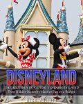 Disneyland Ultimate Hidden Secrets: From Hidden Secrets to Massive Fun on a Budget ebook