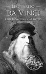 Leonardo da vinci: a life from beginning to end - free kindle ebook
