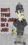 Very Funny Book - Scott Redington - Don't Treat the Joke as a Job! Kindle