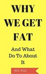 Perfect FREE kindle book for after the xmas binge - Why We Get Fat: And What To Do About It