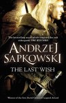 The Last Wish by Andrzej Sapkowski (The book The Witcher is based on) [Kindle]