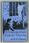 Ghost Stories For Christmas - The Stoneground Ghost Tales (1912) by E. G. Swain (Various Formats Epub, Mobi Text HTML Etc)