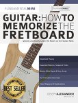 FREE was Guitar: How to Memorize the Fretboard: Quickly and Easily Learn the Notes on the Guitar Neck Kindle