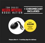 Chromecast 2 & Mission Impossible Rogue Nation