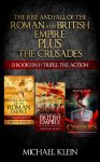 Save - On This History Box Set - The Rise and Fall of The Roman and British Empire Plus The Crusades (3 in 1 Box Set) Kindle