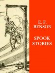 Classic Ghost Stories - E. F. Benson - Spook Stories Kindle
