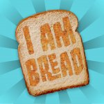 I am Bread @ Google Play Store / Apple App Store (Includes Surgeon Simulator on iOS)