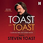 Toast on Toast: Cautionary tales and candid advice