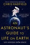 An Astronaut's Guide to Life on Earth by Chris Hadfield Kindle Book