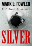 Excellent Thriller - Mark L. Fowler - Silver: a compelling & stylish thriller [Kindle]