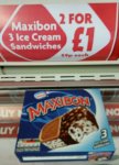 Maxibon 3 Ice cream sandwich 59p or 2 boxes for £1 at Heron foods in Oldham