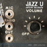 Mellow Jazz Trip-Hop Lounge - Antony Raijekov - Jazz U [Full Album]