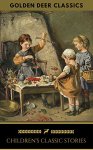 Children's Classics Collection (Golden Deer Classics) Kindle