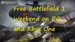 Battlefield 1 Free weekend for PC (also Xbox One)