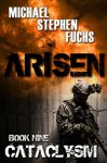 Superior Zombie Novels - Michael Stephen Fuchs - ARISEN, Book Nine - Cataclysm Kindle & Arisen, Book Five - EXODUS Kindle - Currently Free