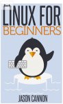 Linux for Beginners: An Introduction to the Linux Operating System and Command Line & Linux Aministration Both Free