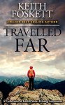 Free Kindle Book - Travelled Far: A Collection Of Hiking Adventures