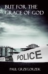 Cracking Thriller - for the Grace of God Kindle by Paul Grzegorzek