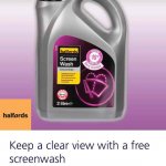 Keep a clear view with a free screenwash with O2Priority moment code in halfords