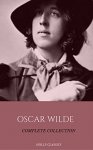 Oscar Wilde: The Truly Complete Collection