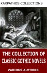 The Collection of Classic Horror Stories & The Collection of Classic Ghost Stories & The Collection of Classic Gothic Novels Kindles - All Free Downloads