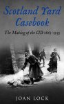 It's A Fair Cop! - Joan Lock - Scotland Yard Casebook (Making of the CID, 1865-1935) Kindle