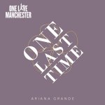 Ariana Grande - One Last Time - 99p - Proceeds to charity