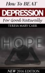 Teresa Mary Carr - How to Beat Depression for Good Naturally [Kindle]