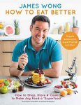 James Wong - How to Eat Better. Kindle Ed