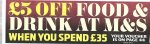 £5 off a £35 spend on Food AND DRINK at M & S voucher in the Daily Mail Friday 65p - Also in SATURDAY'S Daily Mail (£1) - Valid June 23/26 - Instore only