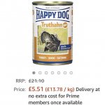 Happy Dog 400g (Pack of 12) dog food tin Turkey &pound;5.51 Prime or &pound;10.26 non prime @ Amazon (upto 3 weeks delivery)