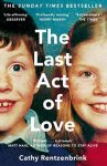 The Last Act of Love - Cathy Rentzenbrink. Kindle Ed