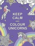 Keep calm and colour unicorns. for Amazon prime / £4.99 non prime