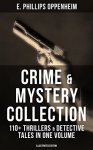 Crime & Mystery Collection: 110+ Thrillers & Detective Tales in One Volume Illustrated Edition): inc Cases of the Renowned Private Investigators: Joseph Cray, Commodore Jasen and Miss Mott Kindle