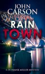 Excellent Crime Thriller - John Carson - RAIN TOWN (DI Frank Miller Series Book 3) Kindle