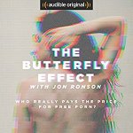  The Butterfly Effect with Jon Ronson (Audible - PORN - FREE)