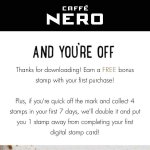 Install the cafe nero app, and get your FREE coffee with 4 coffees instead of nine