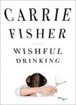 Wishful Drinking by Carrie Fisher - kindle