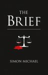 A Gripping Legal Thriller With A BRILLIANT Twist! - Simon Michael - The Brief: Kindle - Currently