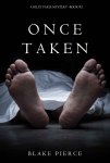 Cracking Thrillers - Blake Pierce - Once Taken (a Riley Paige Mystery--Book #2) Kindle & Once Gone (a Riley Paige Mystery--Book #1) Kindle - Free Downloads
