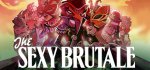 [Steam] The Sexy Brutale