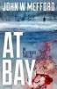 AT Bay (Redemption Thriller Series) by John W. Mefford