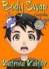 Books for Kids 9-12: BODY SWAP: Catastrophe! (A very funny book for boys and girls) - Free Children's Book for the Kindle